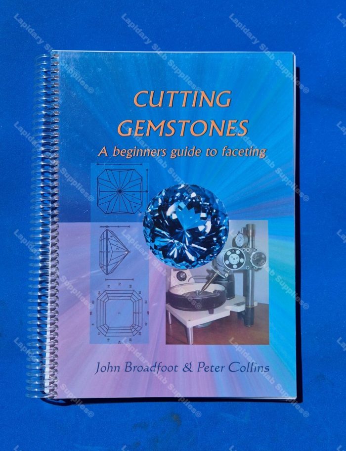 CUTTING GEMSTONES A beginners guide to faceting