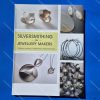 SILVERSMITHING -for- JEWELLERY MAKERS