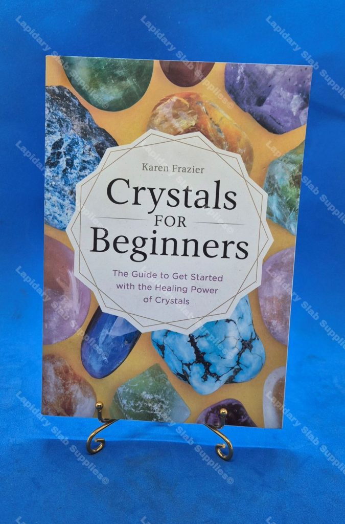 Crystals -FOR- Beginners - Lapidary Slab Supplies