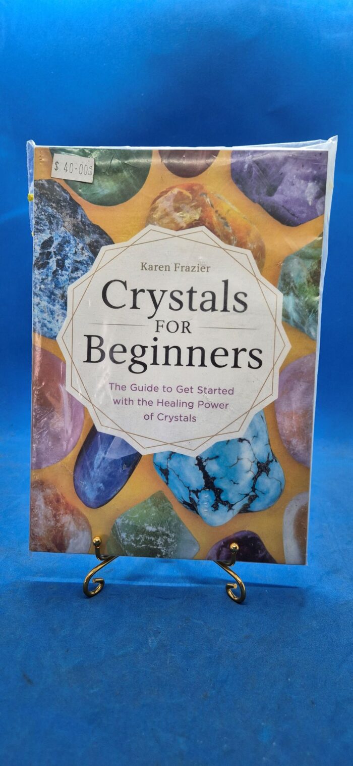 Crystals FOR Beginners - Karen Frazier