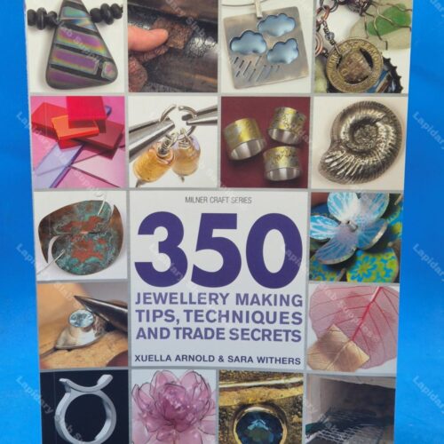 350 Jewellery Making Tips, Techniques And Trade Secrets